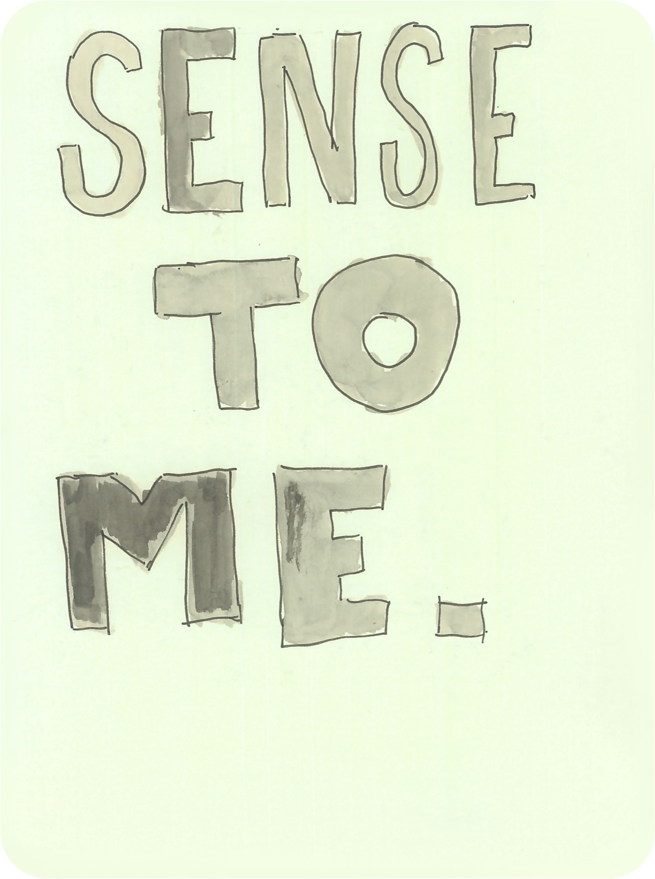 Sense To Me